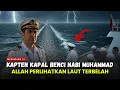 Download Lagu KUASA ALLAH ‼️ KAPTEN KAPAL INI BENCI NABI, ALLAH TAMPAKKAN BUKTI KEBESARANNYA - SEJARAH ISLAM