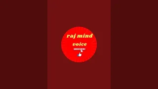 raj mind voice is live!