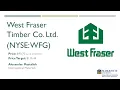 Presentation by Alex Mastalish of West Fraser Timber Co LTD WFG