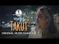 Download Lagu Takut - Idgitaf || KARAOKE ORIGINAL