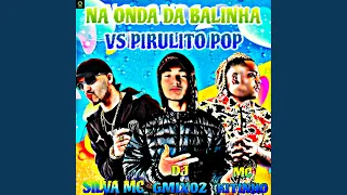 na onda da balinha vs pirulito pop feat mc kitinho u0026 silva mc 