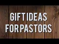 Gift Ideas for Pastors