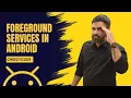 Android Foreground Service Tutorial CheezyCode Hindi