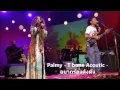Palmy - T Bone Acoustic - อยากร้องดังดัง