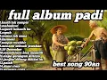 Download Lagu full album band padi || nostalgia