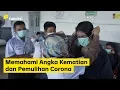 Download Lagu Memahami Angka Kematian dan Pemulihan Corona | Narasi Newsroom