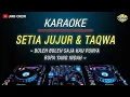 Karaoke Setia Jujur Dan Taqwa - WALI Versi Dj Remix Slow Viral Tik Tok