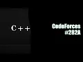 CodeForces 282A - C