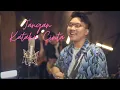 Download Lagu KELJO - Jangan Katakan Cinta I lirik
