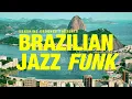 Lagu BRAZILIAN JAZZ \u0026 LATIN FUNK  | Jazz, Funk, Soul, Samba, and Bossa Nova Playlist