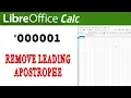 Remove Leading Hidden Apostrophe - Quick Simple LibreOffice Calc