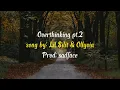 Lagu Lil $ilit \u0026 Olly - Overthinking pt.2 (Lirik)