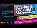 Swap or Interchange two Numbers Using third Variable - C Prog Language