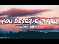 John Legend - You Deserve It All (Lyric) +[1HOUR]