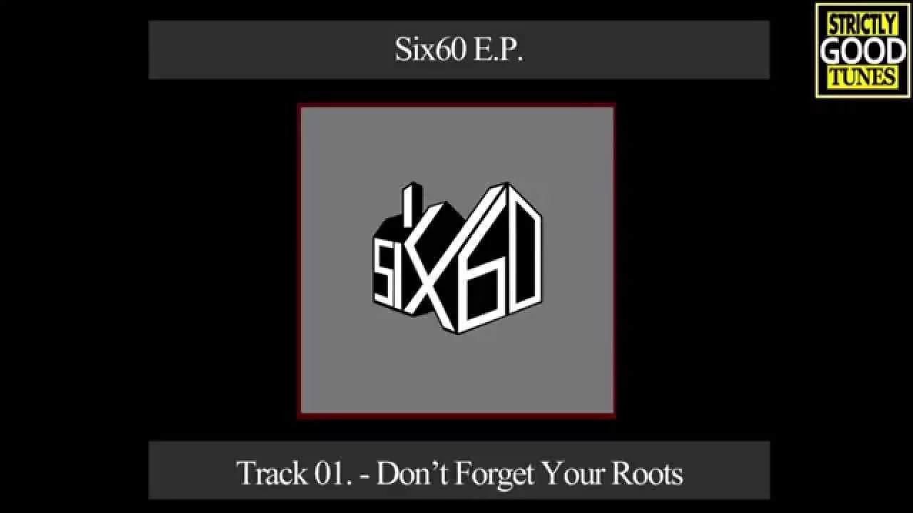 Six60 - EP - 01 - Don't Forget Your Roots