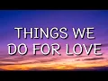 Download Lagu Trevor Daniel - Things We Do For Love (Lyrics)