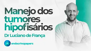 Manejo dos tumores hipofisários - abordagem geral.
