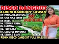 Download Lagu NEW VIRAL TIKTOK || DJ DISCO DANGDUT LAWAS REMIX POPULER 2025‼️FULL ALBUM DANGDUT LAWAS PILIHAN 