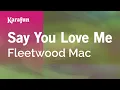 Download Lagu Say You Love Me - Fleetwood Mac | Karaoke Version | KaraFun