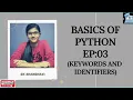 BASICS OF PYTHON EP 03 what are keywords and identifiers types of identifiers valid and unvalid