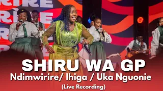SHIRU WA GP - NDIMWIRIRE / IHIGA / UKA NGUONIE OFFICIAL LIVE RECORDING