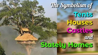 the symbolism of tents houses castles and stately homes