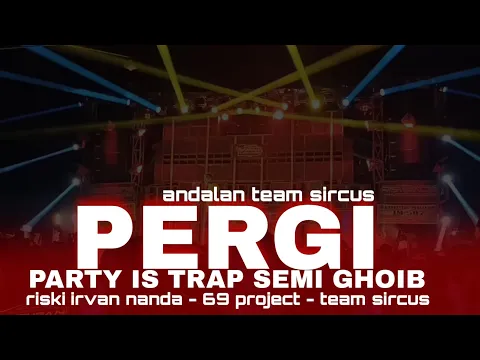 Download MP3 DJ PERGI RASA INI YANG TERTINGGAL ANDALAN TIM SIRKUS
