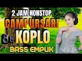 Download Lagu 2 JAM NONSTOP CAMPURSARI KOPLO FULL BASS - CAMPURSARI DANGDUT PALING GAYENG - LEMBUT BASS EMPUK