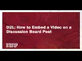D2L How to Embed a on a Discussion Board
