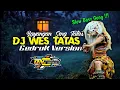 DJ  WES TATAS ~GEDRUK VERSION ❗❕Bass Gong Utuk Kublung