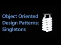 Object Oriented Design Patterns Singletons
