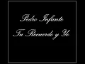 Pedro Infante - Tu Recuerdo y Yo