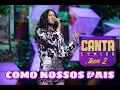 Lagu Como Nossos Pais - Bel  Miranda (CANTA COMIGO TEEN)