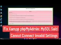 Fix Xampp phpMyAdmin MySQL Said Cannot Connect Invalid Settings Error