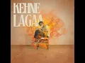 Kehne Lagaa - Rushil Aswal
