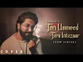 Lagu Teri Umeed Tera Intezar (New Lyrics) - JalRaj | New Hindi Covers | 90s Songs