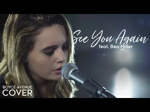 Download MP3 See You Again - Wiz Khalifa feat. Charlie Puth (Boyce Avenue feat. Bea Miller) on Spotify \u0026 Apple