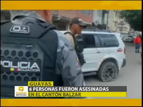 6 personas fueron asesinadas en el cantón Balzar