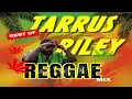 Tarrus Riley Mix 2023 #reggae2023 #rubadub