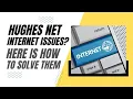 Hughes Net Internet Problems Here is How To Solve Them