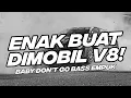 Download Lagu DJ ENAK BUAT DI MOBIL V8! DJ BABY DON'T GO WOLFGANG STYLE BASS EMPUK BANGET MASBRO [NDOO LIFE]