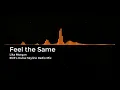 Lika Morgan - Feel the Same (EDX's Dubai Skyline Radio Mix)