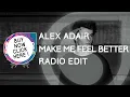Alex Adair - Make Me Feel Better (Radio Edit)