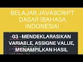 Belajar Javascript Dasar 03 - Mendeklarasikan variable assigne value dan menampilkan hasil