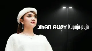 Download #Kupuja-puja #Jihan-audy #Global music.       Jihan Audy Kupuja-puja MP3