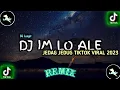 Download Lagu DJ IM LO ALE | JEDAG JEDUG TIKTOK VIRAL 2023 || REMIX