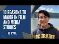 10 Reasons to Major in Film and Media Studies at UC Irvine