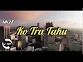 Download Lagu NH2F - Ko Tra Tahu - Lirik