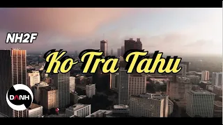 Download NH2F - Ko Tra Tahu - Lirik MP3