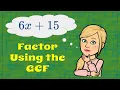How to Factor the GCF from an Algebraic Expression 7 EE A 1